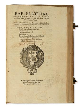 PLATINA, BARTOLOMEO. De vitis ac gestis summorum pontificum [and other texts].  1551
